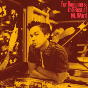 M. WARD - FOR BEGINNERS: THE BEST OF M. WARD Vinyl LP