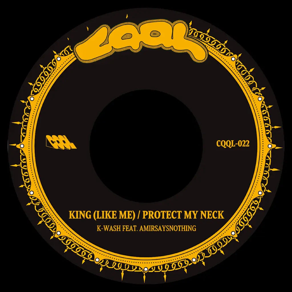 K-WASH - KING (LIKE ME) B/W PROTECT MY NECK Vinyl 7”