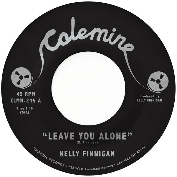 KELLY FINNIGAN - LEAVE YOU ALONE B/W THOM’S HEARTBREAK Vinyl 7”