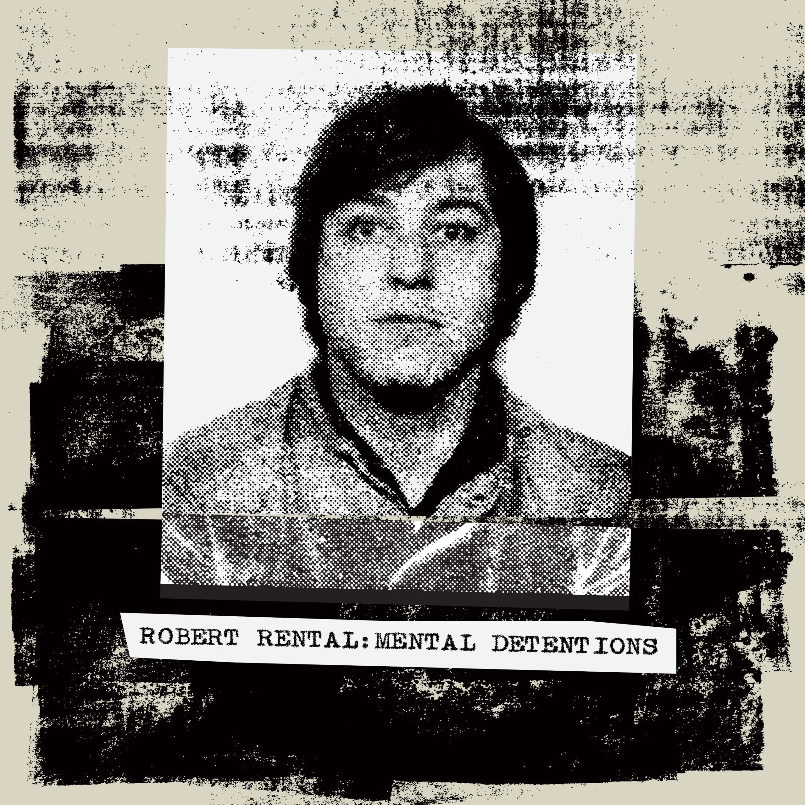 ROBERT RENTAL - MENTAL DETENTIONS Vinyl 2xLP