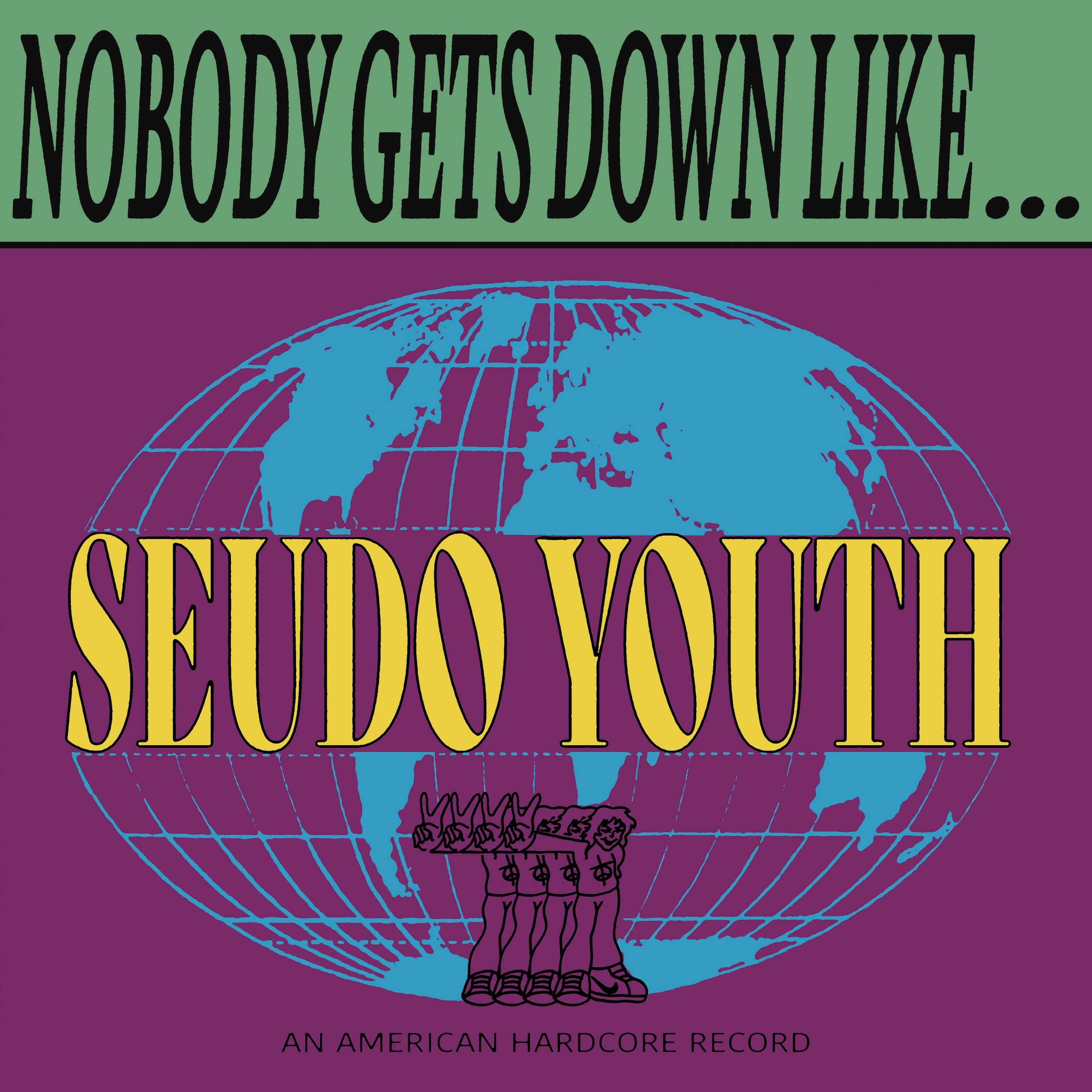 PRE-ORDER: SEUDO YOUTH - NOBODY GETS DOWN LIKE SEUDO YOUTH Vinyl LP