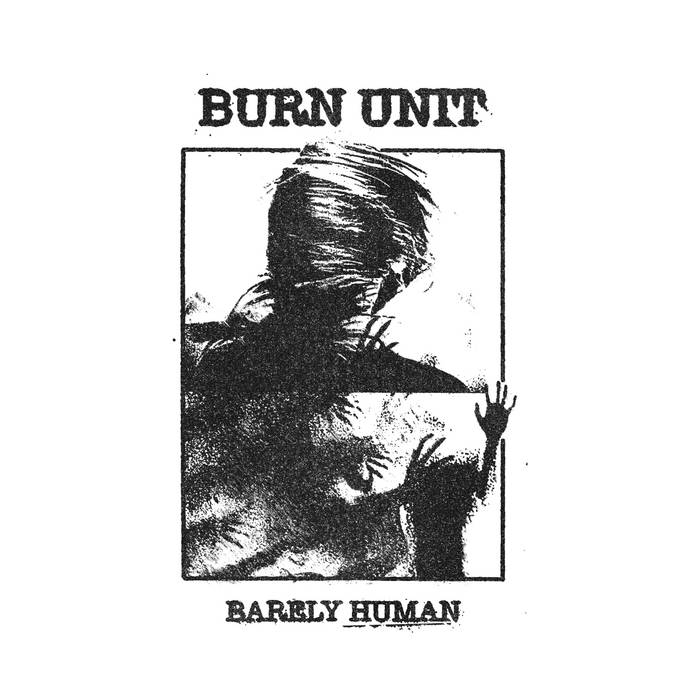 BURN UNIT - BARELY HUMAN Cassette Tape