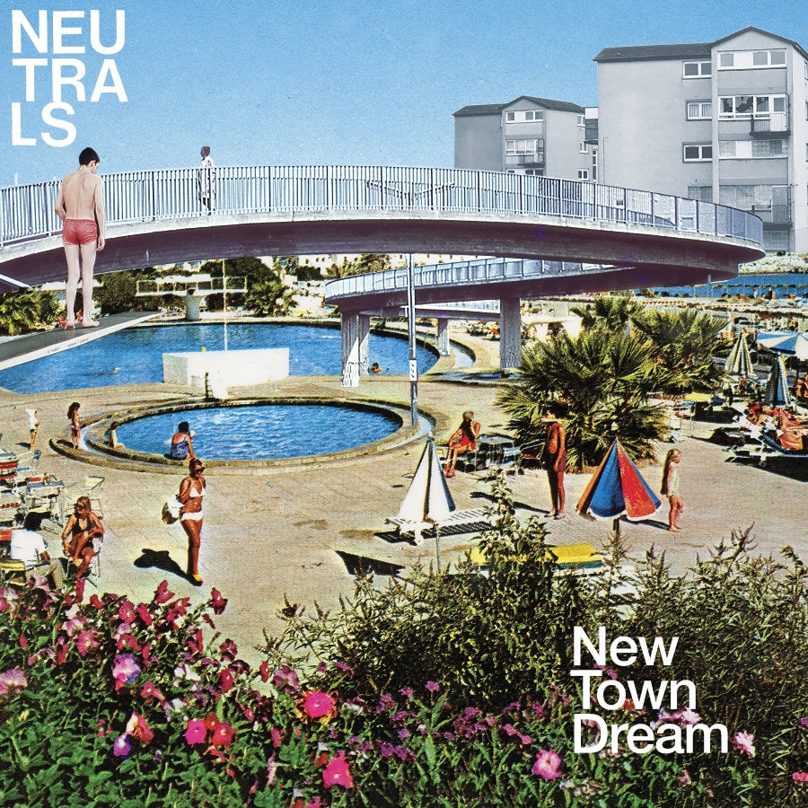 NEUTRALS - NEW TOWN DREAM Vinyl LP