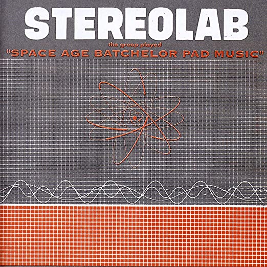 STEREOLAB - THE GROUP PLAYED "SPACE AGE BATCHELOR PAD MUSIC" Vinyl LP