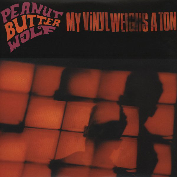 PEANUT BUTTER WOLF - MY VINYL WEIGHS A TON LP